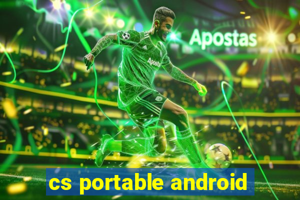 cs portable android